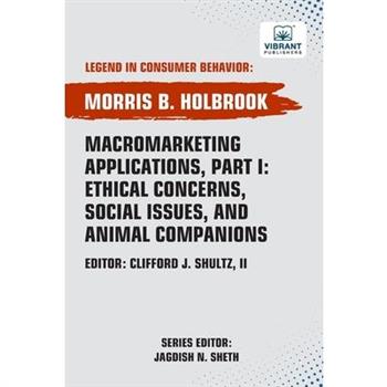 Macromarketing Applications, Part I Ethical Concerns, Social Issues, and Animal Companions