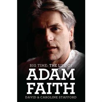 Big Time: The Life of Adam Faith