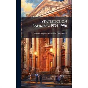 Statistics on Banking, 1934-1996
