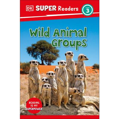 DK Super Readers Level 3 Wild Animal Groups