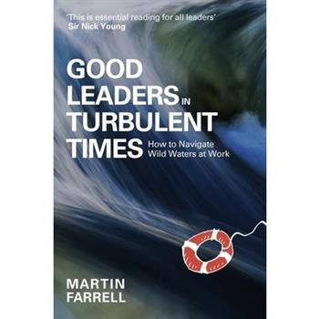 Good Leaders in Turbulent Times