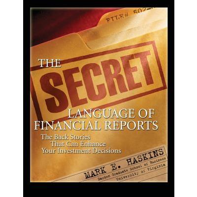 The Secret Language of Financial Reports: The Back Stories That Can Enhance Your Investment Decisions