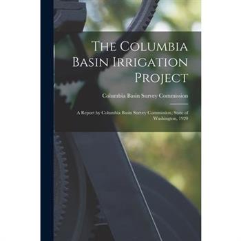 The Columbia Basin Irrigation Project