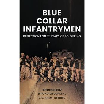 Blue Collar Infantrymen
