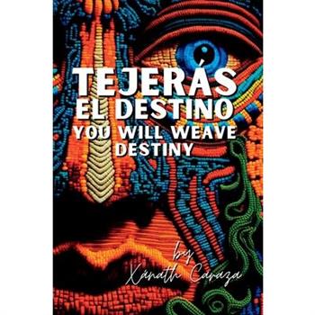 Tejer獺s el destino / You Will Weave Destiny