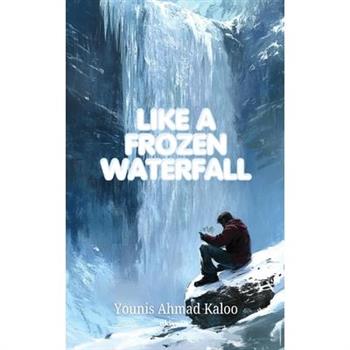 Like a Frozen Waterfall