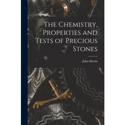 The Chemistry, Properties and Tests of Precious Stones