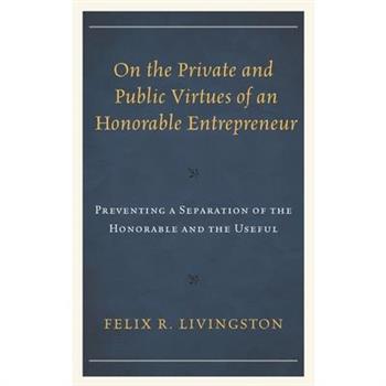 On the Private and Public Virtues of an Honorable Entrepreneur