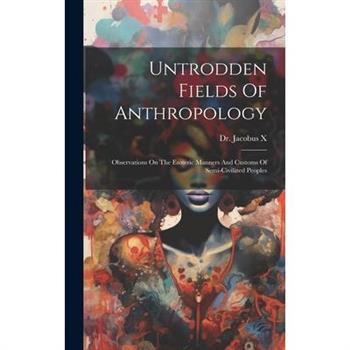 Untrodden Fields Of Anthropology