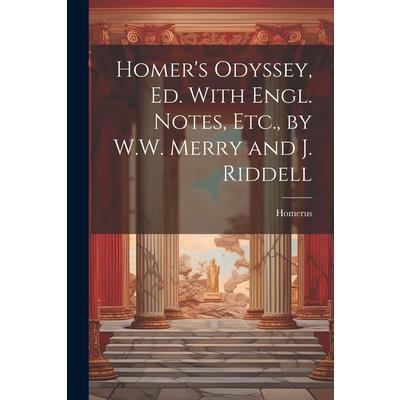 Homer's Odyssey, Ed. With Engl. Notes, Etc., by W.W. Merry and J. Riddell