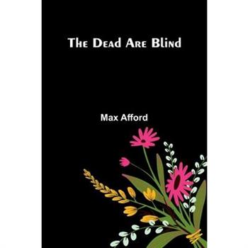 The Dead Are Blind