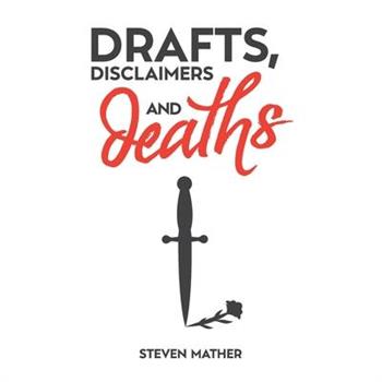 Drafts, Disclaimers and Deaths