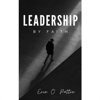 Leadership By Faith
