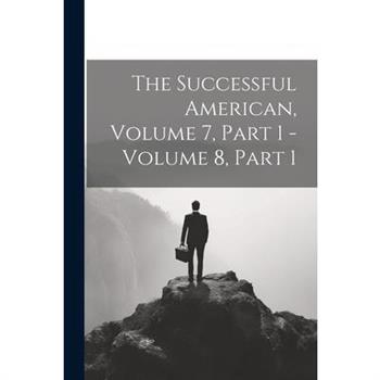 The Successful American, Volume 7, Part 1 - Volume 8, Part 1