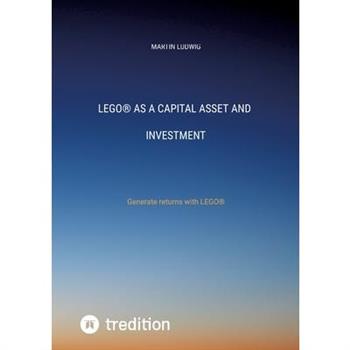 LEGO(R) as a capital asset and investment