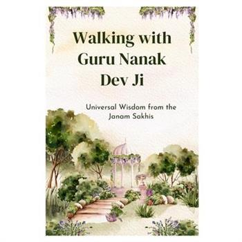 Walking with Guru Nanak Dev Ji