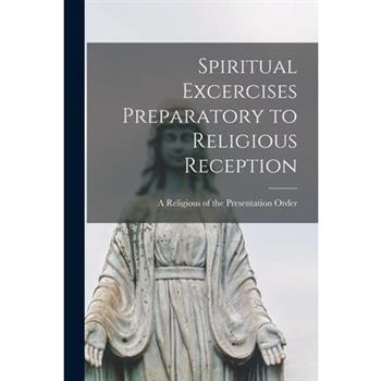 Spiritual Excercises Preparatory to Religious Reception