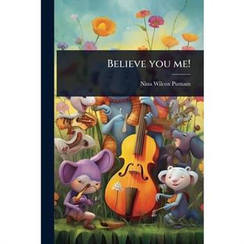 Believe you me!