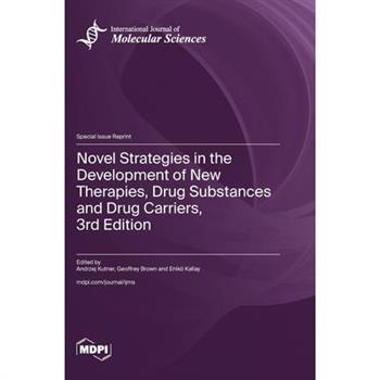 Novel Strategies in the Development of New Therapies, Drug Substances and Drug Carriers, 3rd Edition
