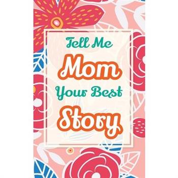 Tell Me, Mom, Your Best Story