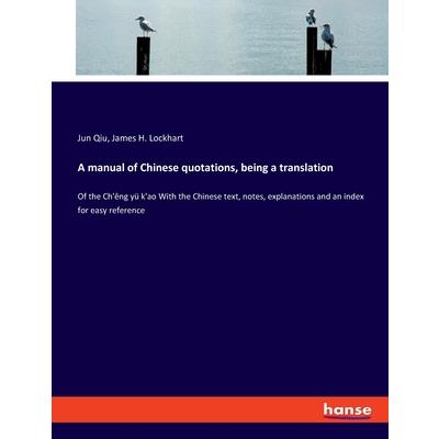 A manual of Chinese quotations, being a translation