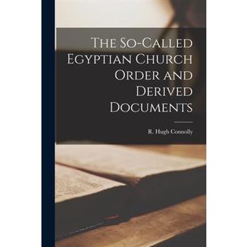 The So-called Egyptian Church Order and Derived Documents