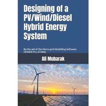 Designing of a PV/Wind/Diesel Hybrid Energy System