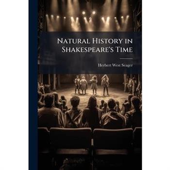 Natural History in Shakespeare's Time