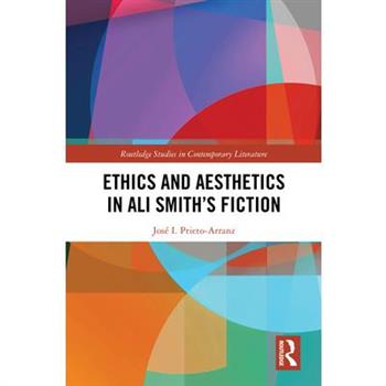 Ethics and Aesthetics in Ali Smith's Fiction