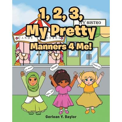 1, 2, 3, My Pretty Manners 4 Me!