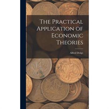 The Practical Application of Economic Theories