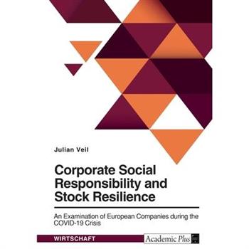 Corporate Social Responsibility and Stock Resilience. An Examination of European Companies during the COVID-19 Crisis
