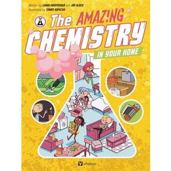 The Amazing Chemistry in Your Home