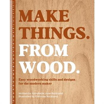 Make Things. from Wood