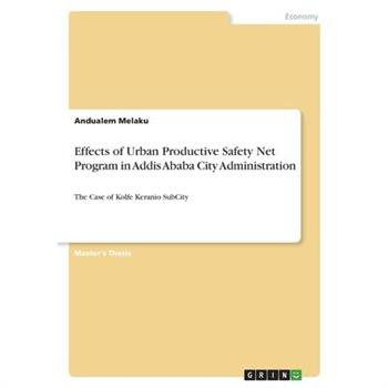 Effects of Urban Productive Safety Net Program in Addis Ababa City Administration