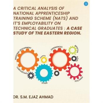 A Critical Analysis of National Apprenticeship Training Scheme (NATS) and It’s Employability on Technical Graduates