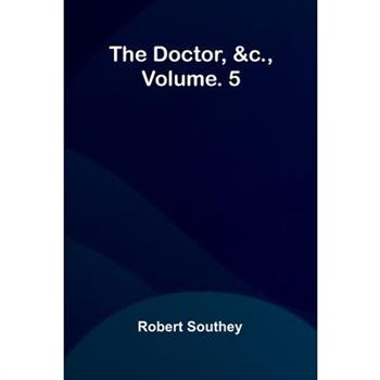 The doctor, &c., vol. 5