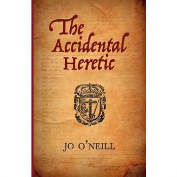 The Accidental Heretic