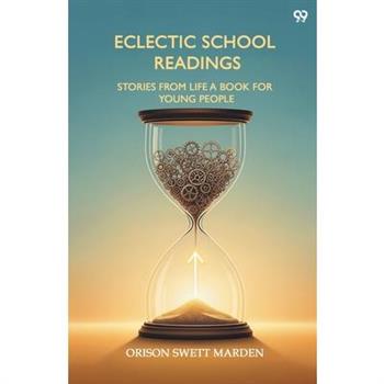 Eclectic School Readings Stories From Life A Book For Young People