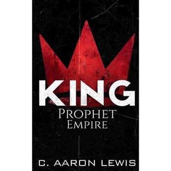 KING, Prophet, Empire