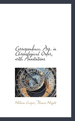 Correspondence. Arr. in Chronological Order, with Annotations