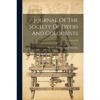 Journal Of The Society Of Dyers And Colourists; Volume 19