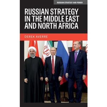 Russian Strategy in the Middle East and North Africa