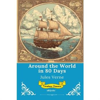 Around the World in 80 Days Timeless Classics