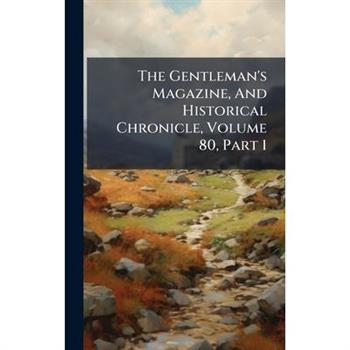 The Gentleman's Magazine, And Historical Chronicle, Volume 80, Part 1