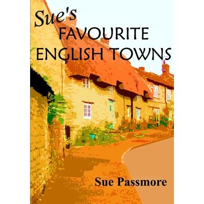 Sue’s Favourite English Towns