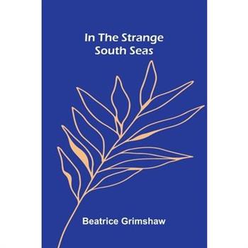 In The Strange South Seas