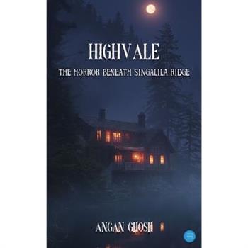 Highvale - The Horror Beneath Singalila Ridge