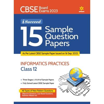 15 Sample Question Papers Information Practices Class 12th CBSE 2019-2023