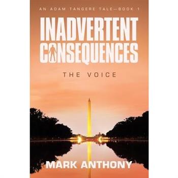 Inadvertent Consequences